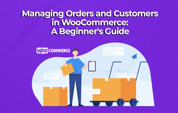 Managing Orders and Customers